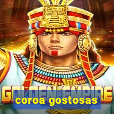 coroa gostosas